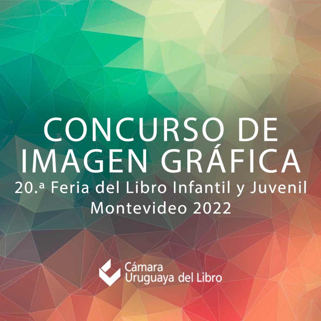 CONCURSO DE IMAGEN GRÁFICA 20.ª Feria del Libro Infantil y Juvenil de Montevideo 2022