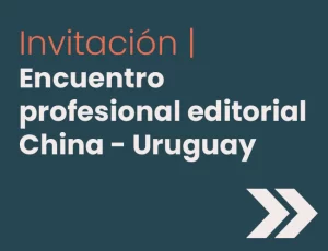 Encuentro profesional editorial China – Uruguay